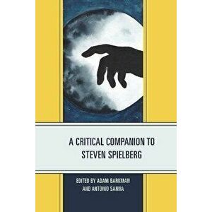 A Critical Companion to Steven Spielberg, Paperback - *** imagine