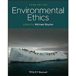 Environmental Ethics, Third Edition, Paperback - M Boylan imagine