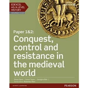 Edexcel AS/A Level History, Paper 1&2: Conquest, control and resistance in the medieval world Student Book + ActiveBook - Simon Taylor imagine