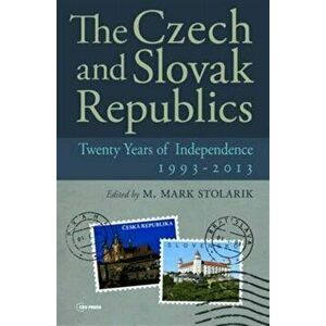 The Czech and Slovak Republics. Twenty Years of Independence, 1993-2013, Hardback - *** imagine