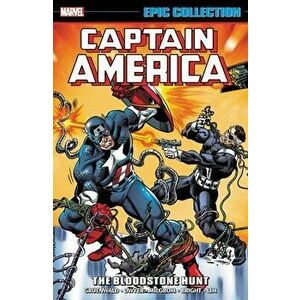 Captain America Epic Collection: The Bloodstone Hunt, Paperback - Mark Gruenwald imagine