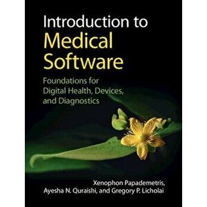 Introduction to Medical Software. Foundations for Digital Health, Devices, and Diagnostics, Hardback - *** imagine