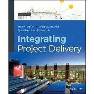 Integrating Project Delivery, Hardback - Atul Khanzode imagine