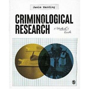 Criminological Research. A Student's Guide, Paperback - Jamie Harding imagine