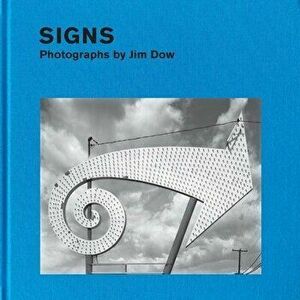 Signs. Photographs by Jim Dow, Hardback - *** imagine