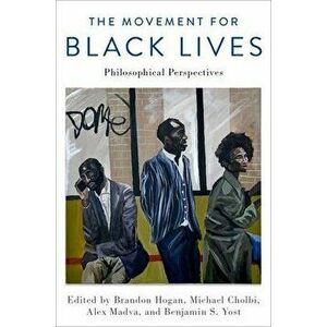 The Movement for Black Lives. Philosophical Perspectives, Paperback - *** imagine