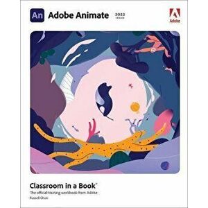 Adobe Animate Classroom in a Book (2022 release), Paperback - Russell Chun imagine