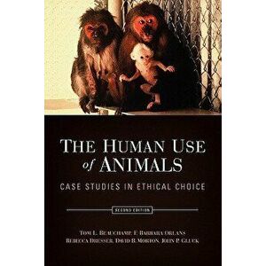 The Human Use of Animals. Case studies in ethical choice, 2 Revised edition, Paperback - *** imagine