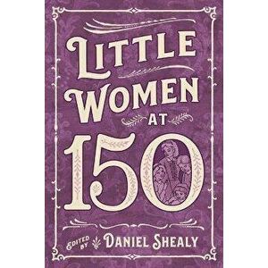 Little Women at 150, Paperback - *** imagine