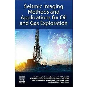 Seismic Imaging Methods and Applications for Oil and Gas Exploration, Paperback - *** imagine