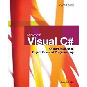 Microsoft Visual C#: An Introduction to Object-Oriented Programming. 7 ed, Paperback - Joyce Farrell imagine