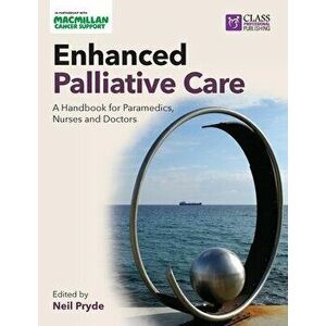 Enhanced Palliative Care: A handbook for paramedics, nurses and doctors, Paperback - *** imagine
