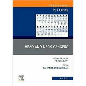 Head and Neck Cancers, An Issue of PET Clinics, Hardback - *** imagine