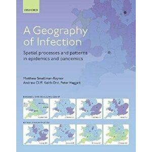 A Geography of Infection. Spatial Processes and Patterns in Epidemics and Pandemics, 2 Revised edition, Hardback - *** imagine