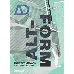 Alt-Form: Indeterminacy and Disorder, Paperback - V Ago imagine