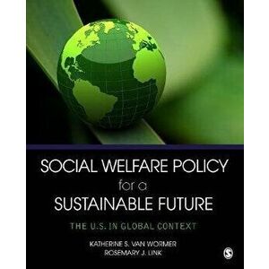 Social Welfare Policy for a Sustainable Future. The U.S. in Global Context, Paperback - Rosemary J. Link imagine