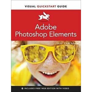Adobe Photoshop Elements Visual QuickStart Guide, Paperback - Jeff Carlson imagine