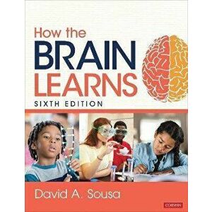 How the Brain Learns. 6 Revised edition, Paperback - David A. Sousa imagine