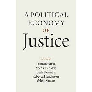 A Political Economy of Justice, Paperback - *** imagine