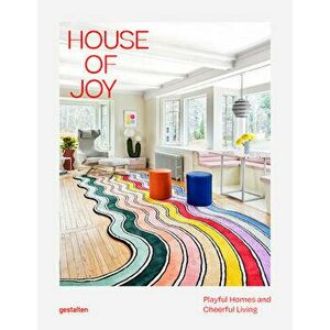 House of Joy. Playful Homes and Cheerful Living, Hardback - *** imagine