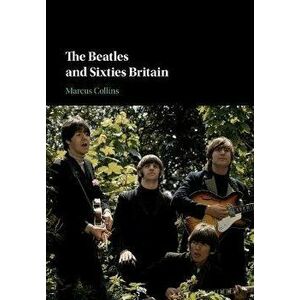 The Beatles and Sixties Britain. New ed, Paperback - *** imagine