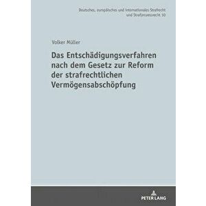 Das Entschaedigungsverfahren Nach Dem Gesetz Zur Reform Der Strafrechtlichen Vermoegensabschoepfung, Hardback - Volker Muller imagine