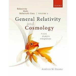Relativity Made Relatively Easy Volume 2. General Relativity and Cosmology, Paperback - *** imagine