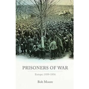 Prisoners of War. Europe: 1939-1956, Hardback - Moore imagine