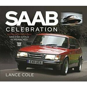 Saab Celebration. Swedish Style Remembered, Hardback - Cole, Lance imagine