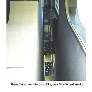 Heinz Tesar Architecture of Layers. Ten Recent Buildings, Hardback - Friedrich Achleitner imagine