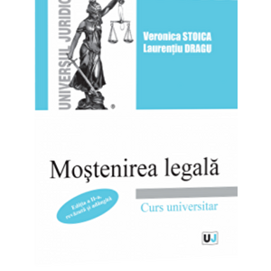 Mostenirea legala. Editia a II-a - Veronica Stoica , Laurentiu Dragu imagine