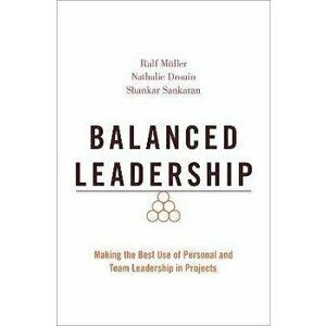 Balanced Leadership. Making the Best Use of Personal and Team Leadership in Projects, Paperback - *** imagine
