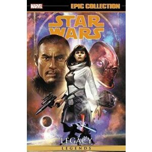 Star Wars Legends Epic Collection: Legacy Vol. 4, Paperback - Corinna Bechko imagine