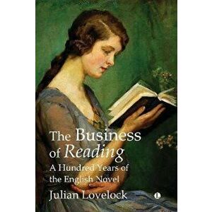The Business of Reading. A Hundred Years of the English Novel, Paperback - *** imagine