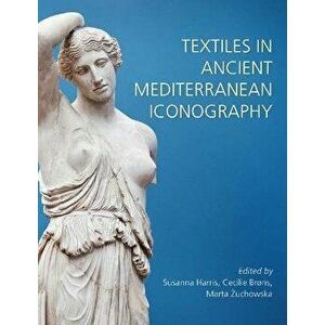 Textiles in Ancient Mediterranean Iconography, Hardback - *** imagine