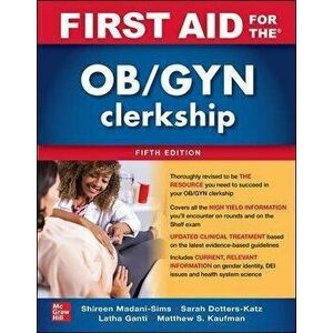First Aid for the OB/GYN Clerkship, Fifth Edition. 5 ed, Paperback - Matthew Kaufman imagine