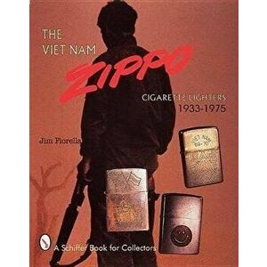 The Viet Nam Zippo (R). Cigarette Lighters 1933-1975, Hardback - Jim Fiorella imagine