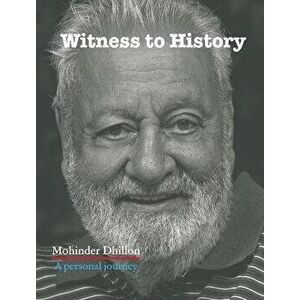 Witness To History. A personal journey, Hardback - Mohinder Dhillon imagine