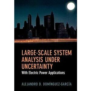 Large-Scale System Analysis Under Uncertainty. With Electric Power Applications, New ed, Hardback - *** imagine