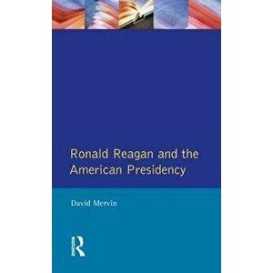 Ronald Reagan: The American Presidency, Paperback - D Mervin imagine