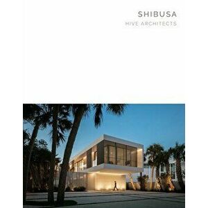 Shibusa. Hive Architects - Masterpiece Series, Hardback - Gwen Leroy-Kelly imagine