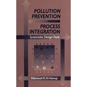 Pollution Prevention through Process Integration. Systematic Design Tools, Hardback - *** imagine