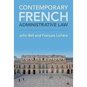 Contemporary French Administrative Law. New ed, Paperback - Francois (Universite Lyon III) Lichere imagine