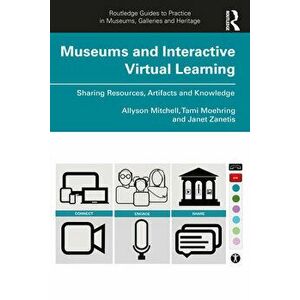Museums and Interactive Virtual Learning, Paperback - Janet Zanetis imagine