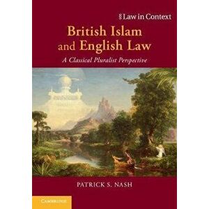British Islam and English Law. A Classical Pluralist Perspective, New ed, Paperback - *** imagine