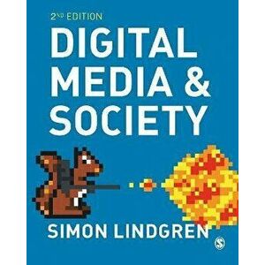 Digital Media and Society. 2 Revised edition, Paperback - Simon Lindgren imagine