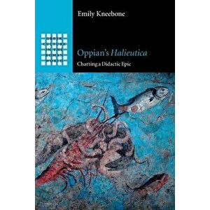 Oppian's Halieutica. Charting a Didactic Epic, New ed, Paperback - *** imagine