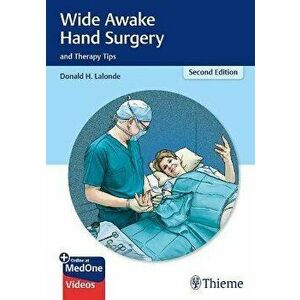Wide Awake Hand Surgery and Therapy Tips. 2 New edition, Paperback - Donald Lalonde imagine