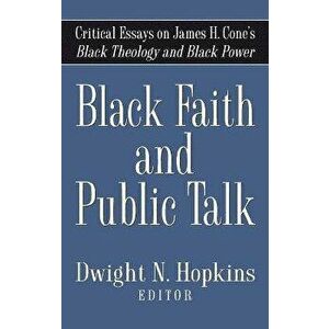 Black Faith and Public Talk. Critical Essays on James H. Cone's Black Theology and Black Power, Hardback - *** imagine