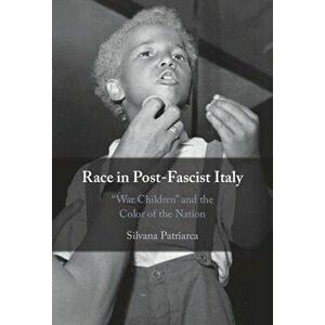 Race in Post-Fascist Italy. 'War Children' and the Color of the Nation, New ed, Hardback - *** imagine